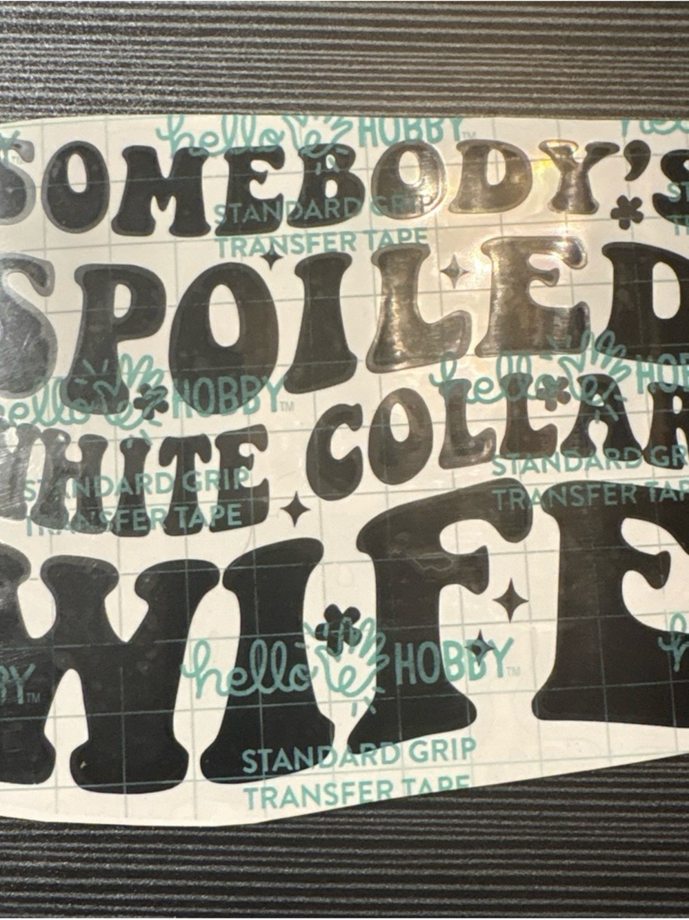 Somebody's Spoiled White Collared Wife - Black Vinyl Wall Decal